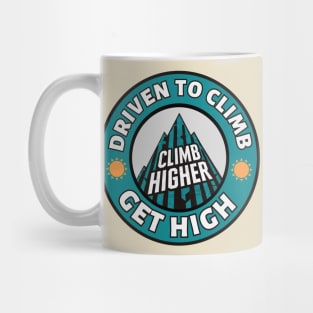 Driven to Climb Rock Climbing Get High Mug